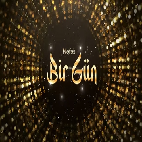 نفس حیات بیر گوندو اودا بو گوندو